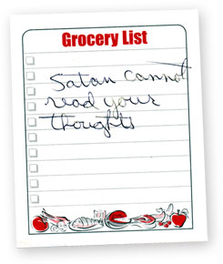 Printed grocery list form with the words 'Satan cannot read your thoughts' written on it